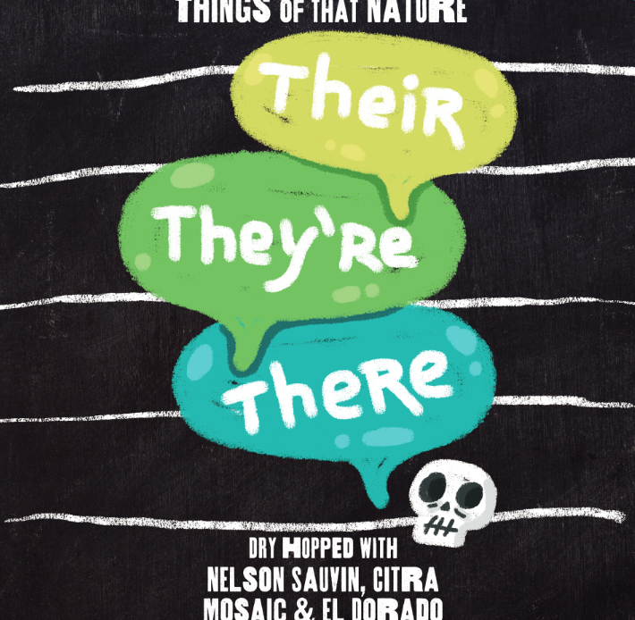 The Brewing Projekt Things of That Nature: Their, They're, There