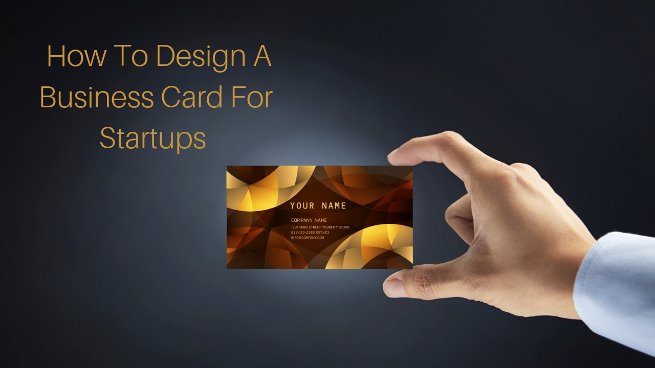 How To Design A Business Card For Startups