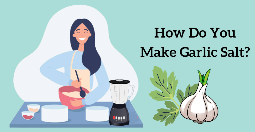  Make Garlic Salt?