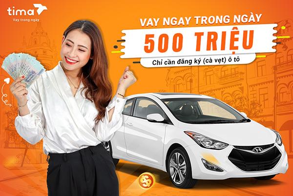 vay ngay trong ngày 500 triệu chỉ cần đăng ký (cavet) ô tô