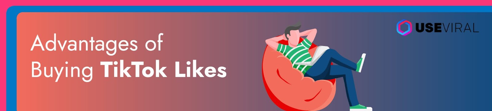 Advantages Of Buying TikTok Likes