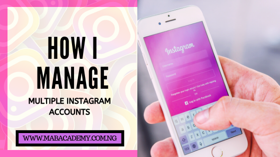 How I manage multiple Instagram accounts | MAB ACADEMY