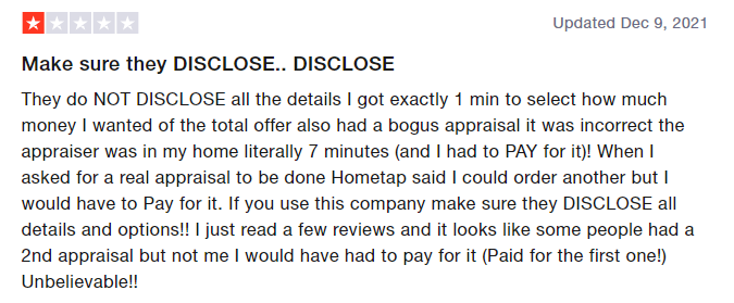 1-star Hometap review says they had to pay for an appraisal twice and they company didn't disclose all details and options. 