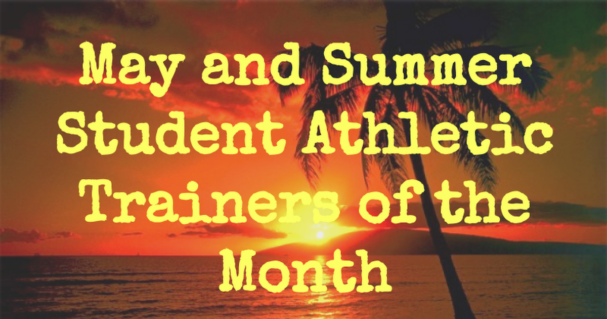 Copy of May and Summer Student Athletic Trainers of the Month