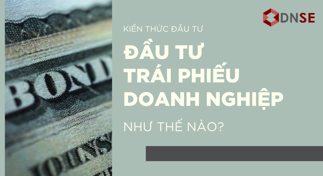 Làm thế nào để bắt đầu đầu tư trái phiếu doanh nghiệp?