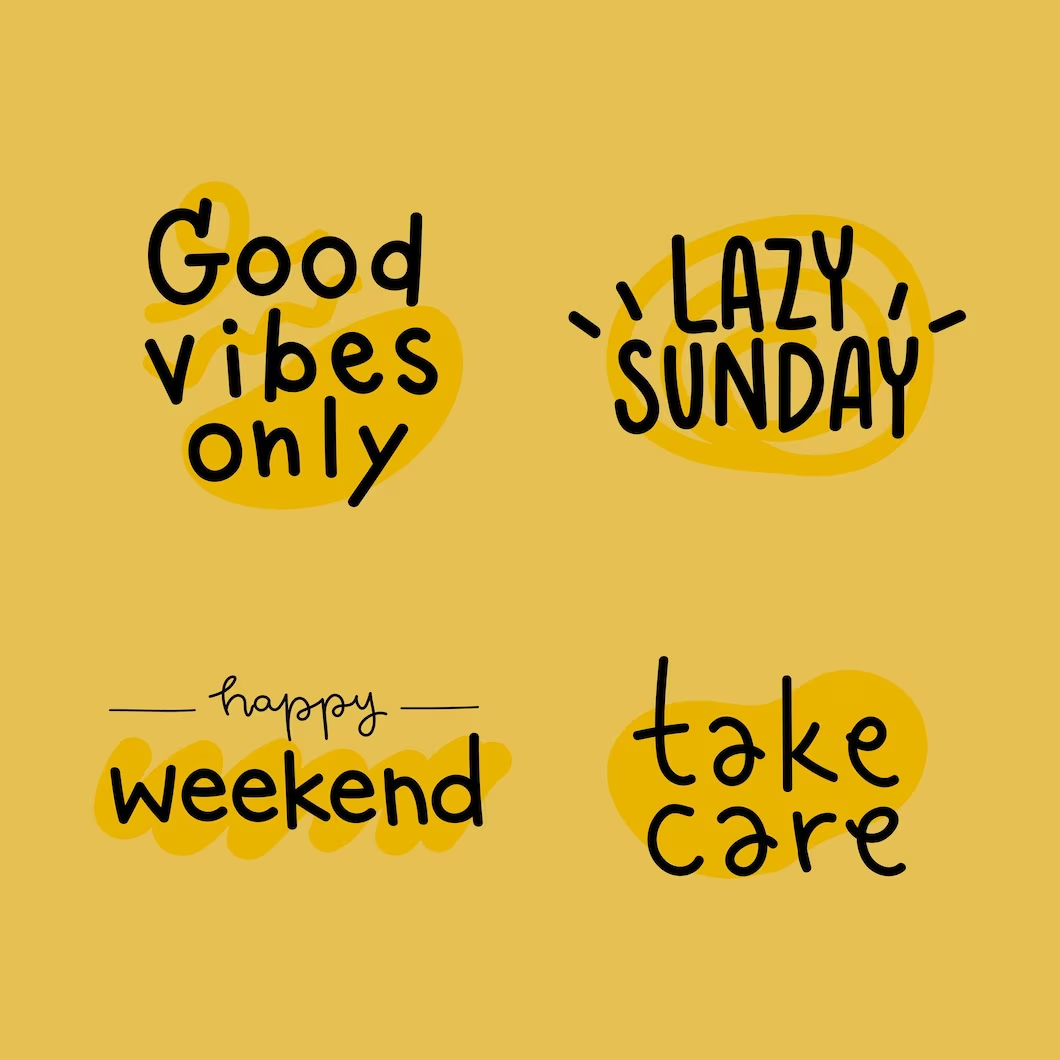 a banner saying "Good vibes only", "lazy Sunday", "happy weekend" and "take care"