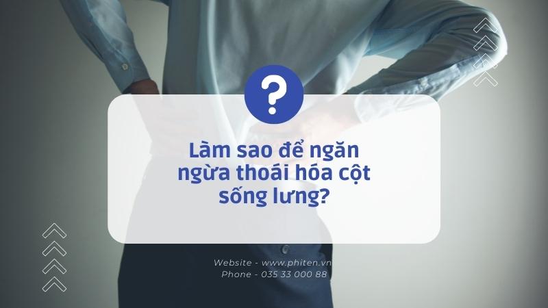 Làm sao để ngăn ngừa thoái hóa cột sống lưng?