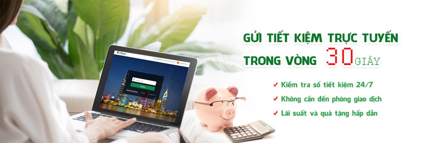 Gửi Tiết Kiệm Online: An Toàn - Tiện Lợi - Nhiều Ưu Đãi | VPBank