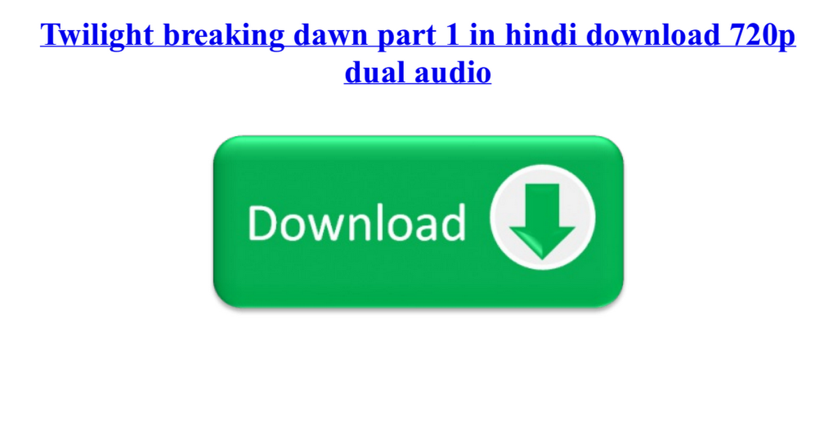 download twilight breaking dawn part 1 in hindi 720p