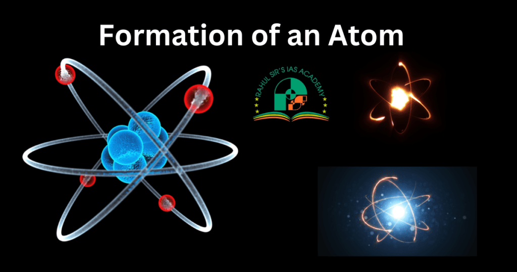 Atom Formation