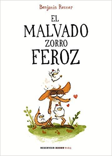 El malvado zorro feroz (Reservoir Kids): Amazon.es: Renner, Benjamin,  Carlos Mayor Ortega;: Libros