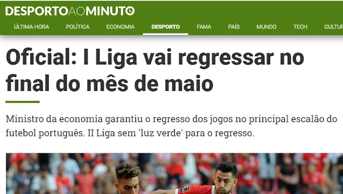 Fonte: https://www.noticiasaominuto.com/desporto/1469086/oficial-i-liga-vai-regressar-no-final-do-mes-de-maio