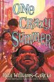 One crazy summer / by Rita Williams-Garcia.