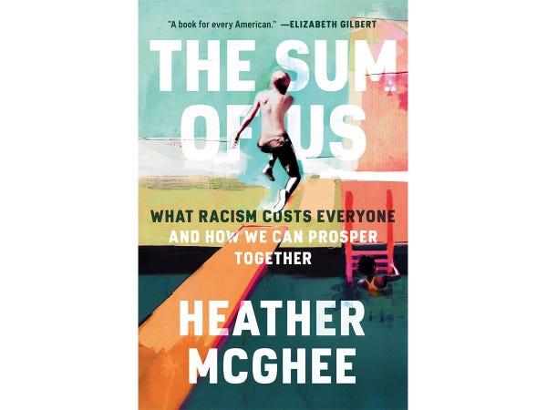 The cover of The Sum of Us: What Racism Costs Everyone and How We Can Prosper Together by Heather McGhee