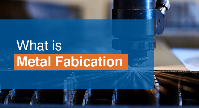 What is Metal Fabrication? | Process, Benefits, & Applications