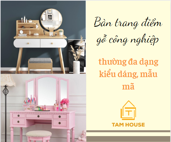 Bàn trang điểm gỗ công nghiệp thường đa dạng về kiểu dáng, mẫu mã