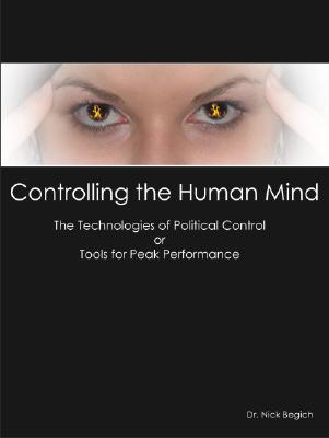 Book Recommendation: Controlling the Human Mind The Technologies of Political Control or Tools for Peak Performance by Dr. Nick Begich