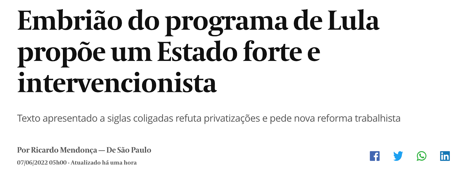 Manchete do Valor Econômico: "Embrião do programa de Lula propõe um Estado forte e intervencionista."