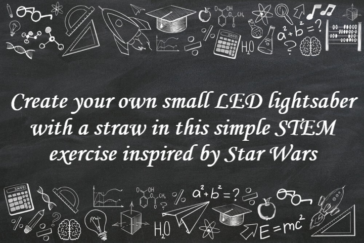 Create Your Own Small LED Lightsaber with a Straw in This Simple STEM Exercise Inspired by Star Wars