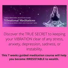 7 Weeks to a Better YOU Vibrational Meditation Course