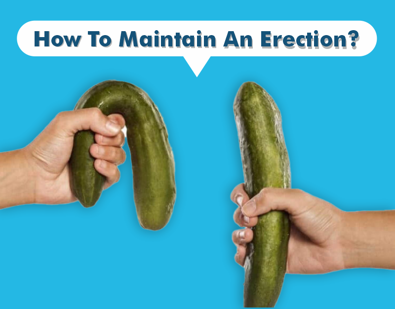 How to maintain an erection