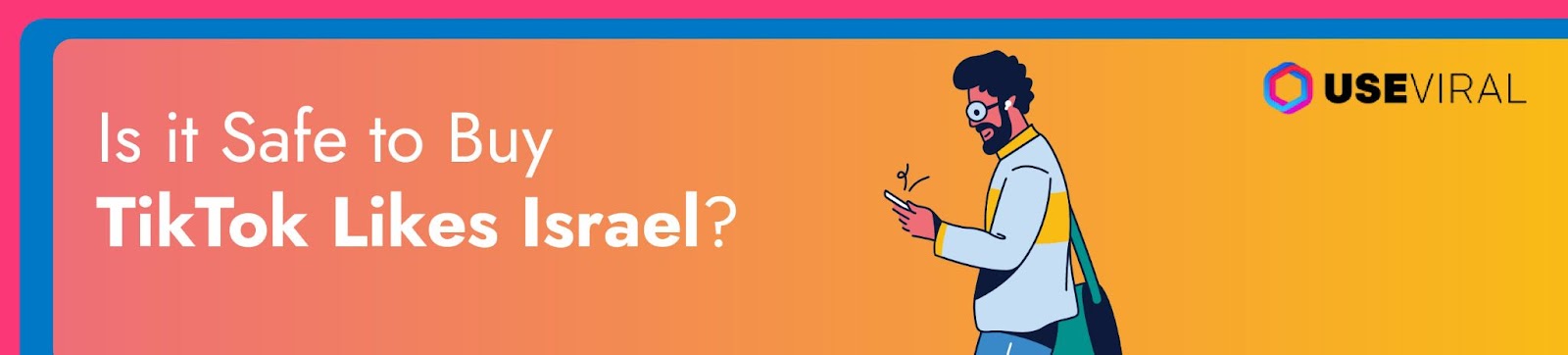 Is it safe to buy TikTok likes Israel?