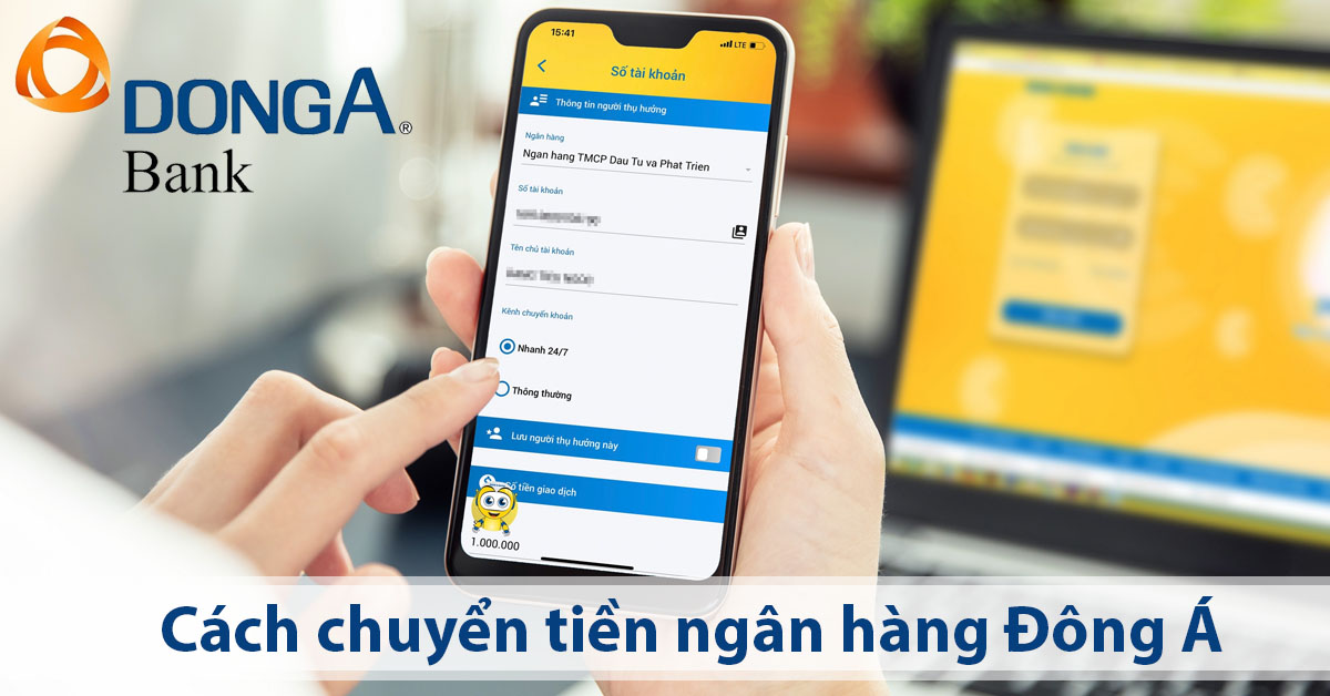 5 cách chuyển tiền Ngân hàng Đông Á, biểu phí dịch vụ Đông Á