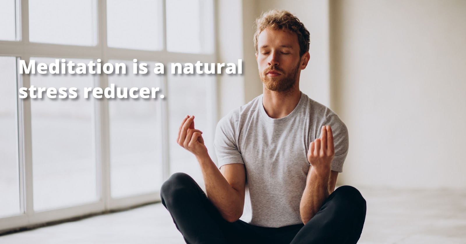 Meditation is a natural stress reducer