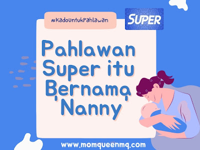 Nanny, Pahlawan Super Ibu Masa Kini