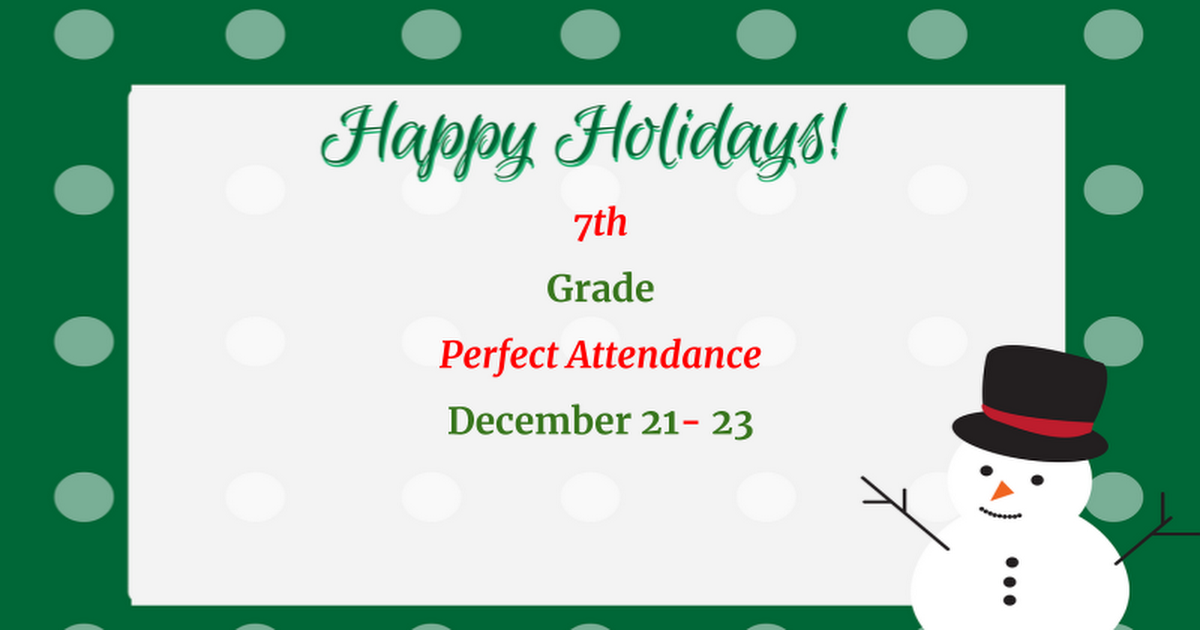 December 21st-23rd Perfect Attendance 7th Grade