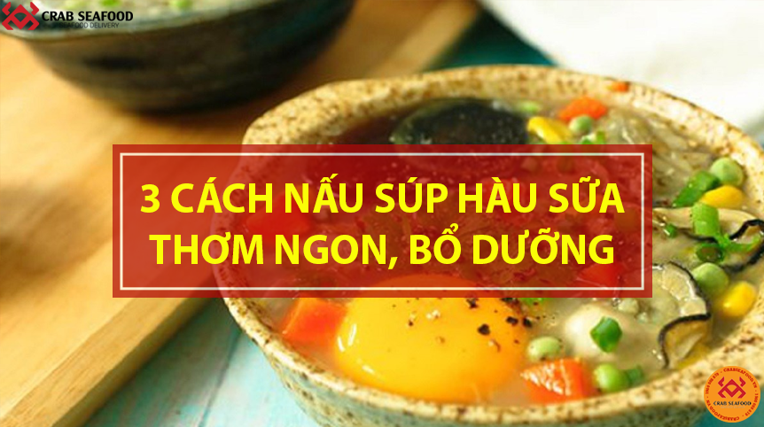 Cách Nấu Súp Hàu Thơm Ngon