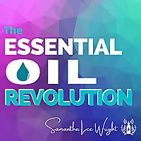 The Essential Oil Revolution w/ Samantha Lee Wright