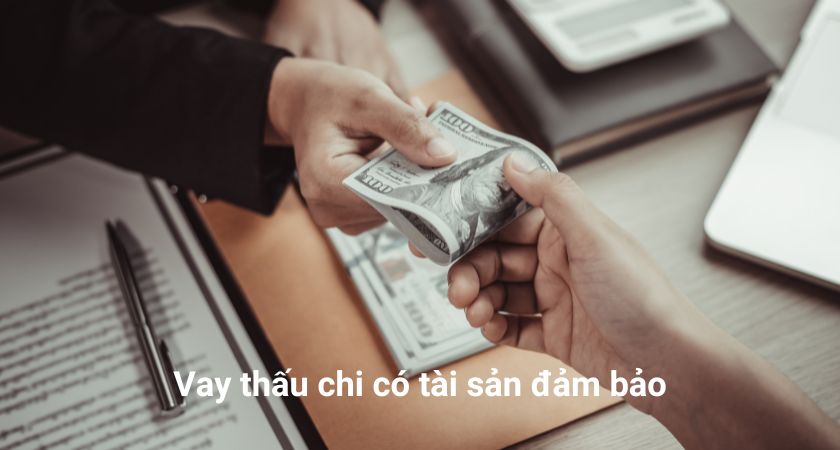 Vay thấu chi có tài sản đảm bảo