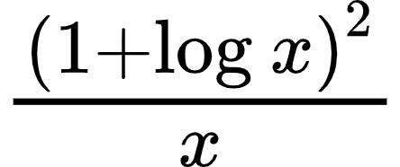{"type":"$","code":"$\\frac{\\left(1+\\log_{}x\\right)^{2}}{x}$","font":{"color":"#000000","size":11.666666666666668,"family":"Arial"},"id":"11-1-1-1-1-1-1-0","ts":1600259966903,"cs":"e1fRKHzjkS7mtGAj97uXsQ==","size":{"width":73,"height":30}}