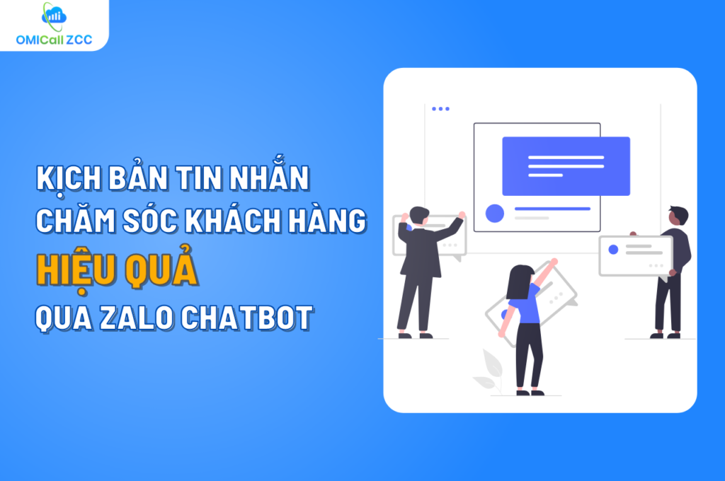 Kịch bản tin nhắn chăm sóc khách hàng hiệu quả qua Zalo Chatbot