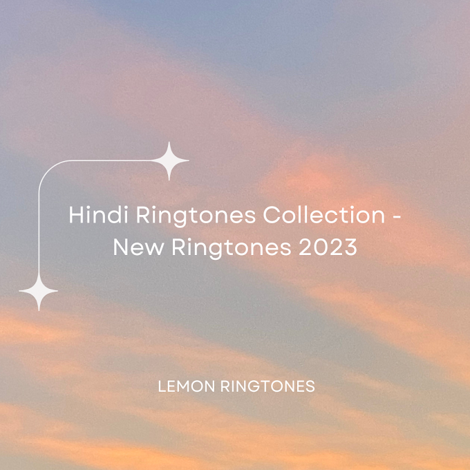 Hindi Ringtones Collection - New Ringtones 2023