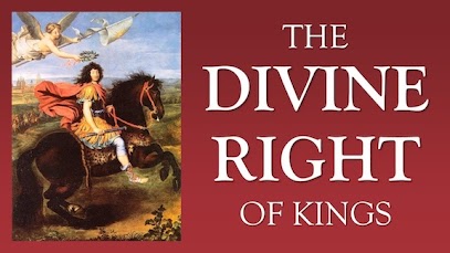 To understand more about the expression, "The Divine Right of Kings", take a look at this YouTube™ video from an actual history teacher: https://youtu.be/lZIgQGTCk8A