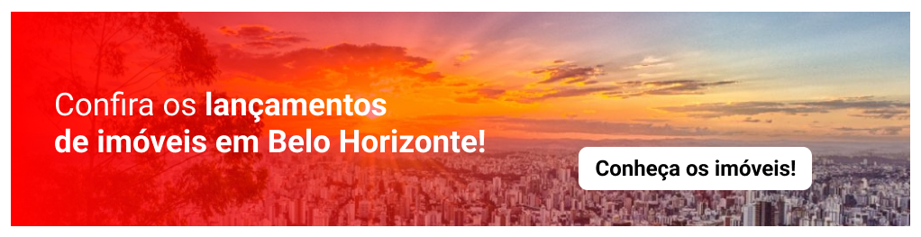 Confira os lançamentos de imóveis em Belo Horizonte! Conheça os imóveis!