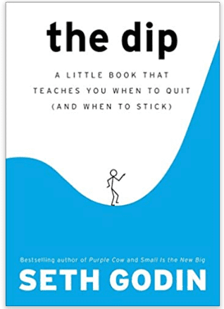 Seth Godin's book "The Dip"