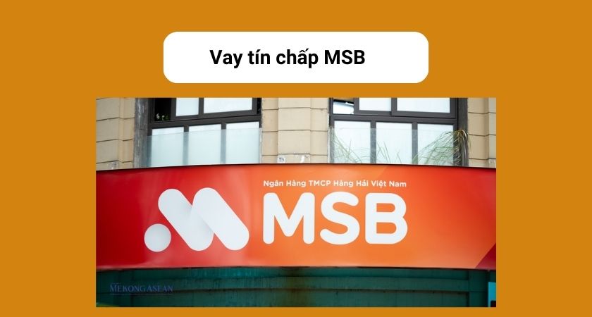 Vay tín chấp MSB