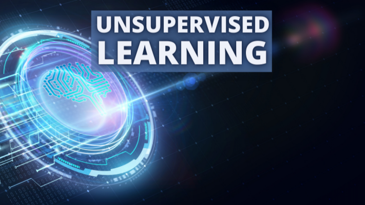 3 Reasons Why You Should Consider Unsupervised Learning