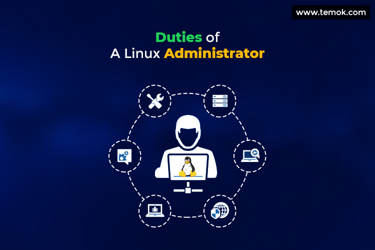 What are The Linux Administrator's Roles and Responsibilities