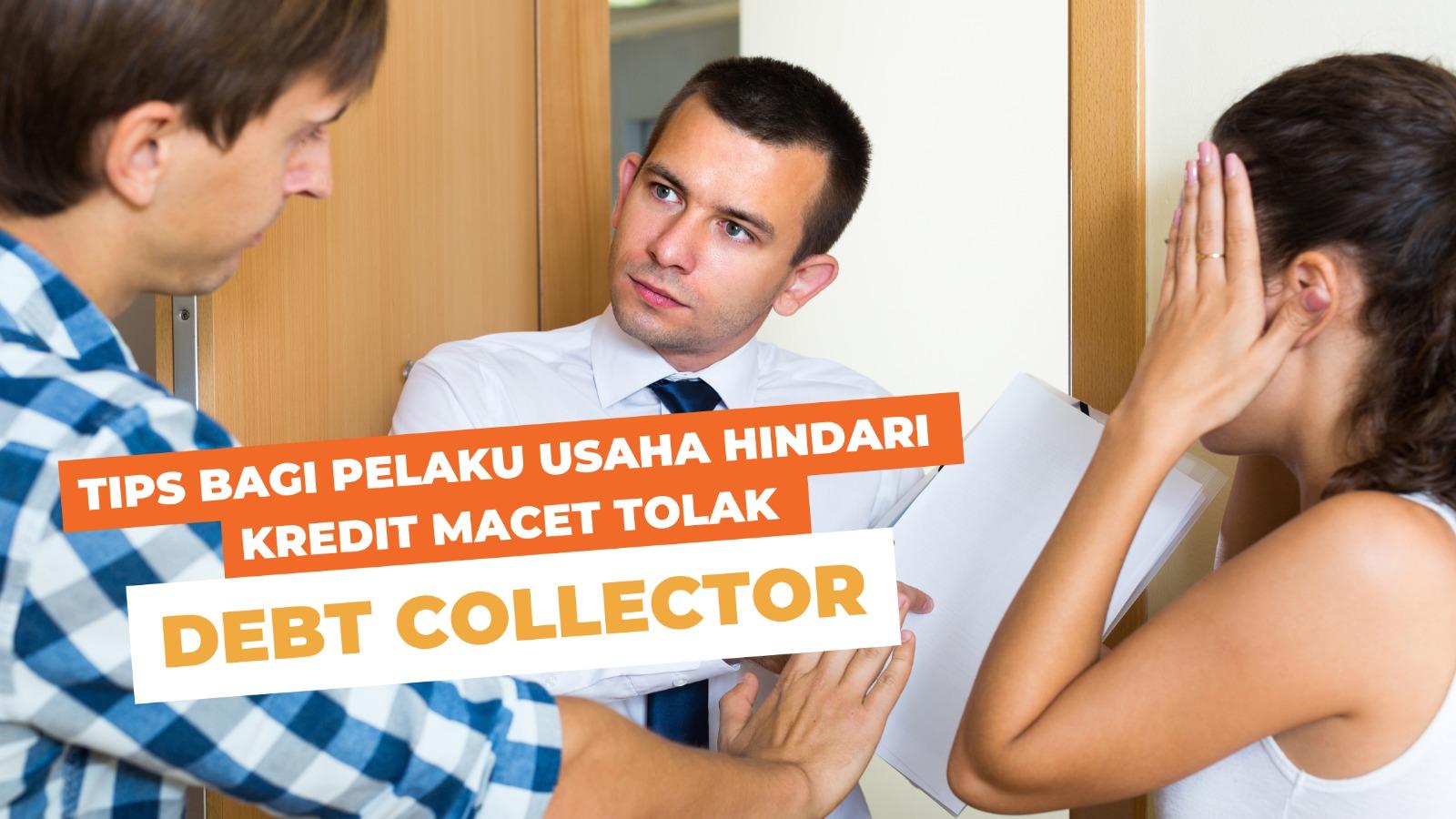 4 Cara Mengatasi Kredit Macet dan Hadapi Debt Collector