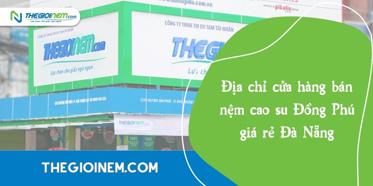 Cửa hàng bán nệm cao su Đồng Phú giá rẻ Đà Nẵng