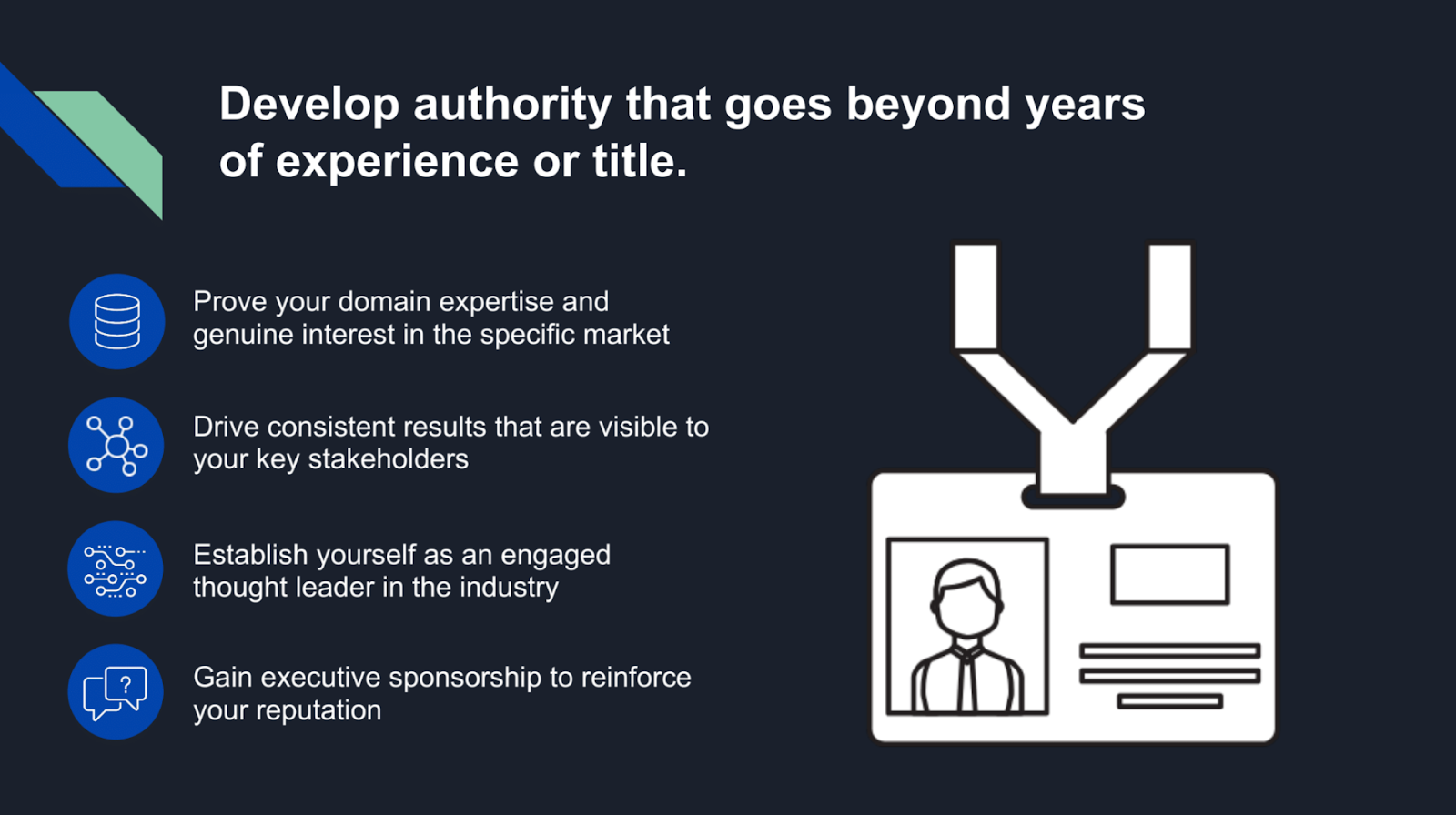 Develop authority that goes beyond years of experience or title.