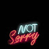 Not Sorry Light Wallpaper for iPhone and Android