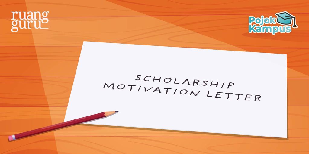 3+ Contoh Motivation Letter Beasiswa yang Menginspirasi - Apa Itu Motivation Letter Beasiswa?