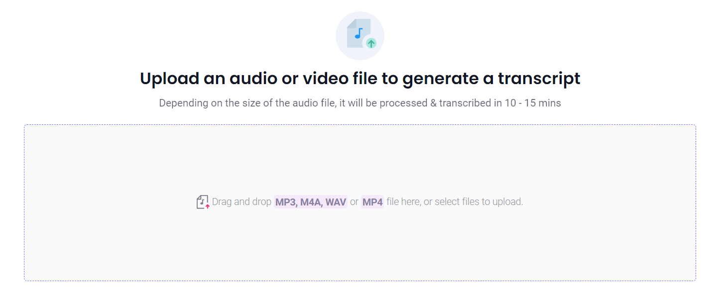 Upload files in MP3, MP4, M4A, or WAV format