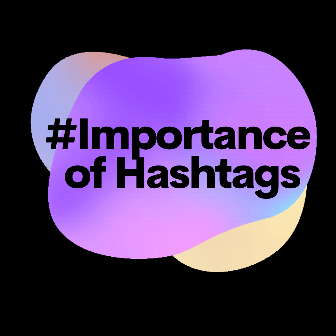 The Importance Of Hashtags
