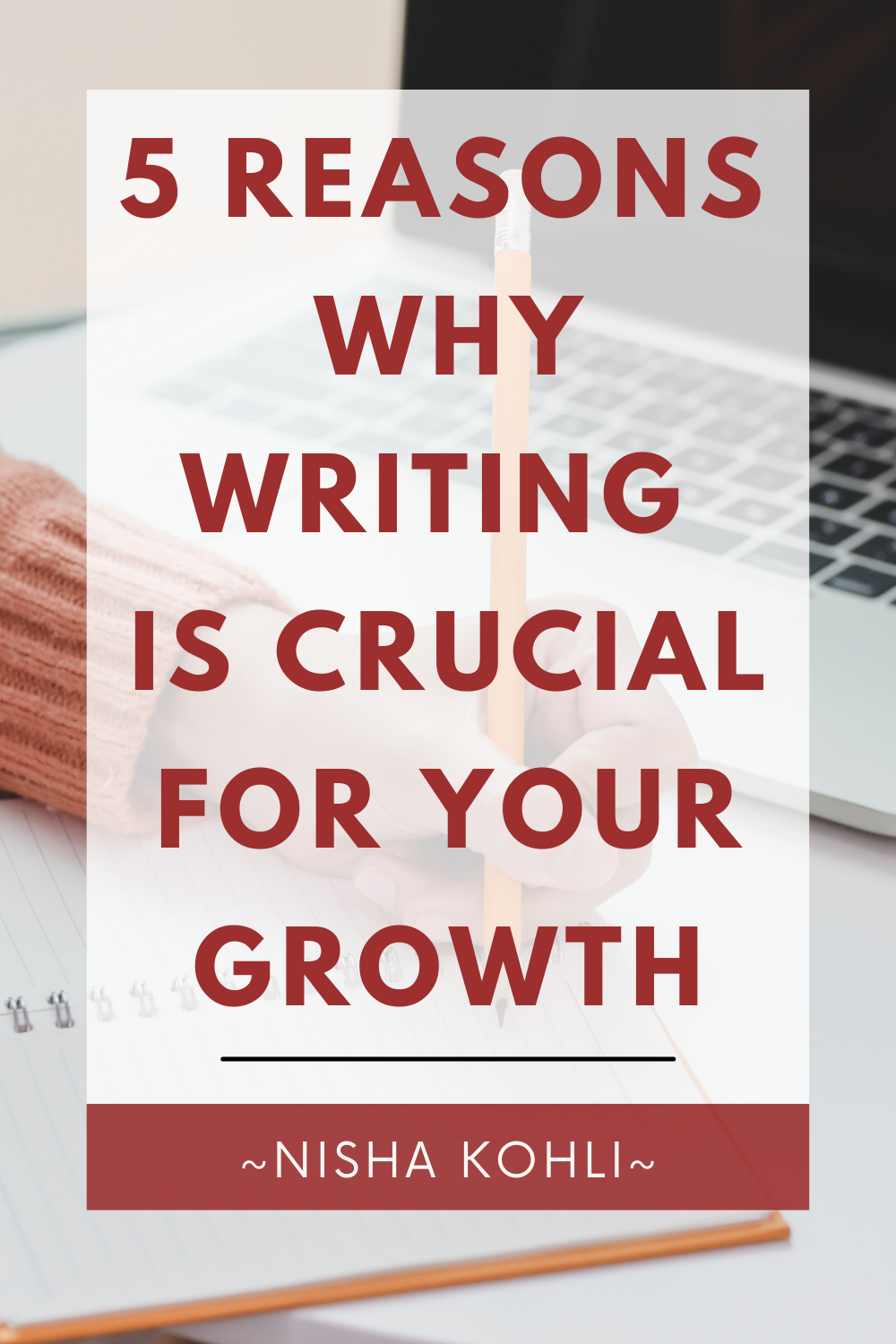 This pin is about 5 reasons why writing is crucial for your growth